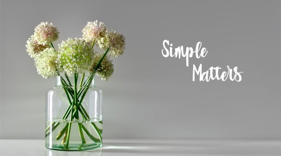 WHY SIMPLE SOLUTIONS MATTER